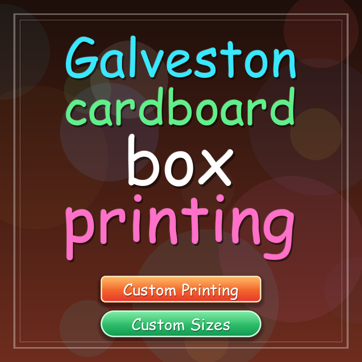 Galveston cardboard box printing