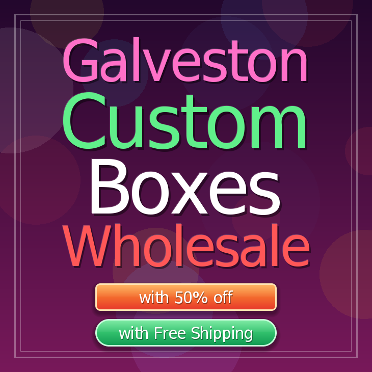 Galveston custom boxes