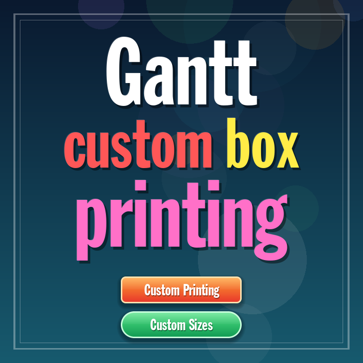 Gantt custom box printing