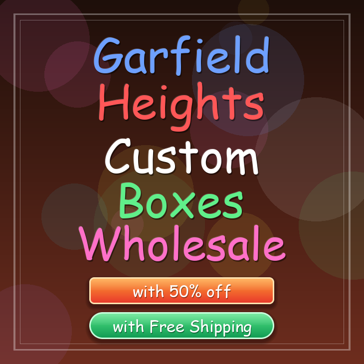 Garfield Heights custom boxes