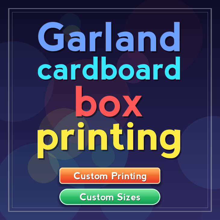 Garland cardboard box printing