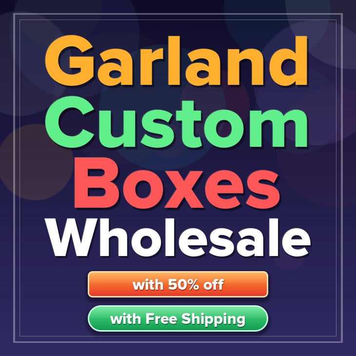 Garland custom boxes