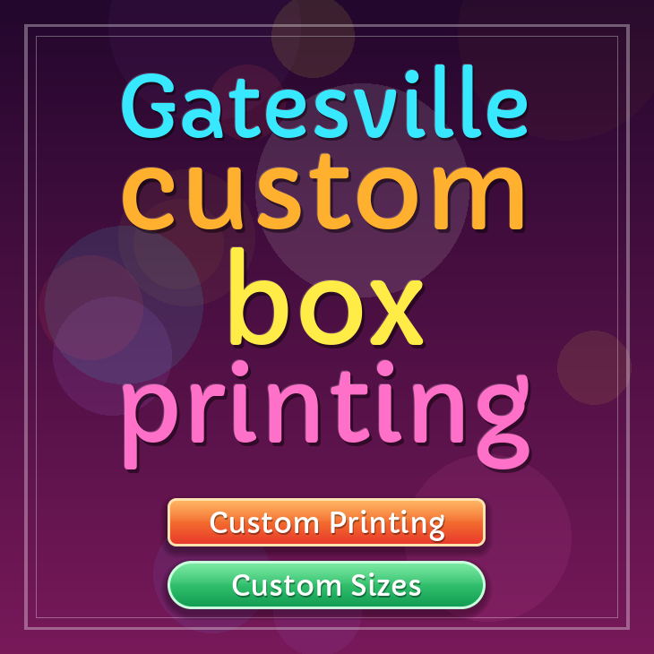 Gatesville custom box printing