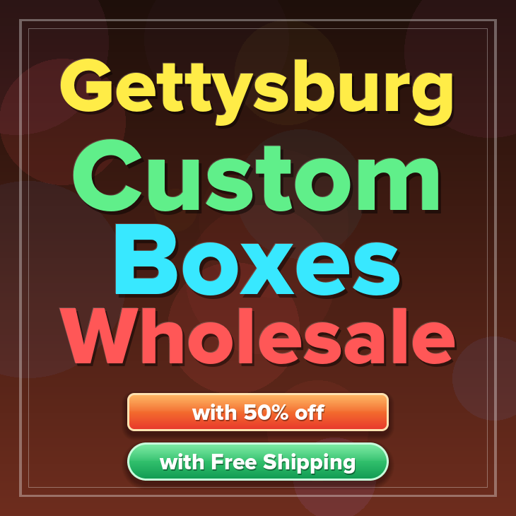 Gettysburg custom boxes