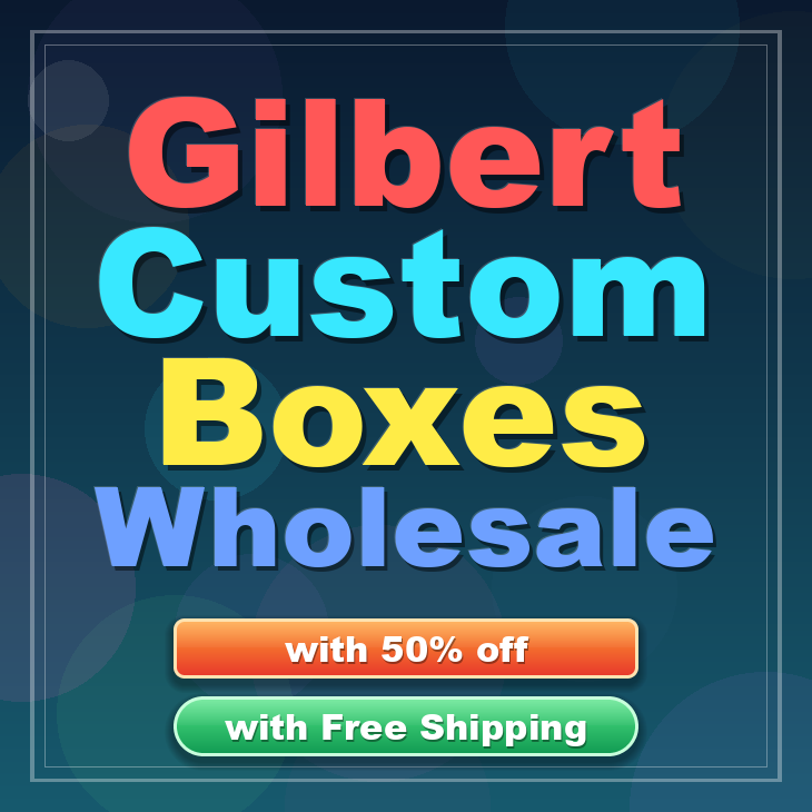 Gilbert custom boxes