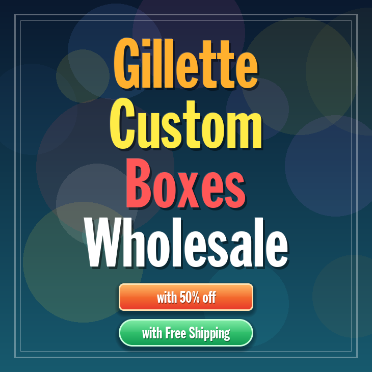 Gillette custom boxes