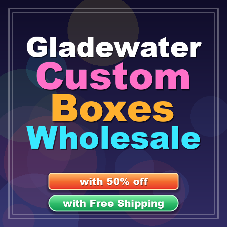 Gladewater custom boxes