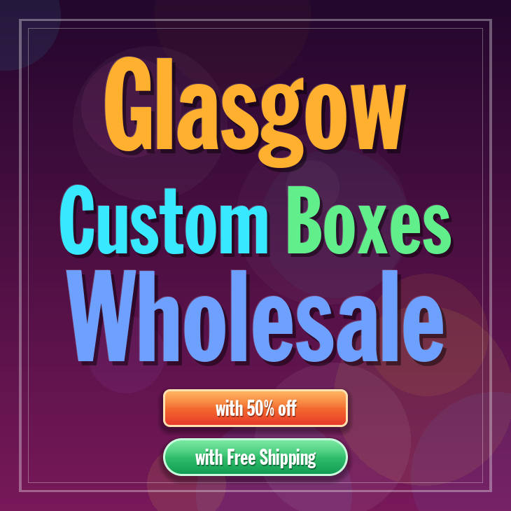Glasgow custom boxes