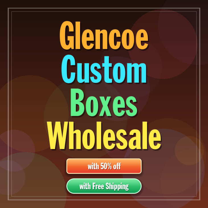 Glencoe custom boxes