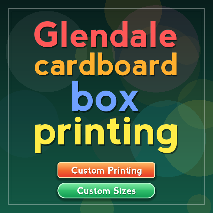 Glendale cardboard box printing