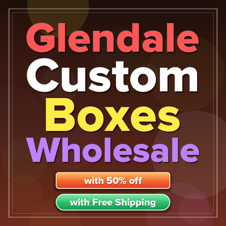 Glendale custom boxes