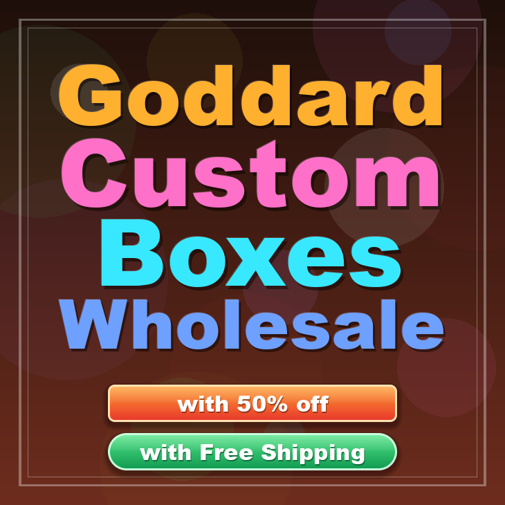 Goddard custom boxes