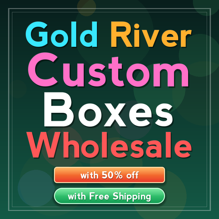 Gold River custom boxes
