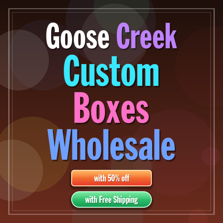 Goose Creek custom boxes