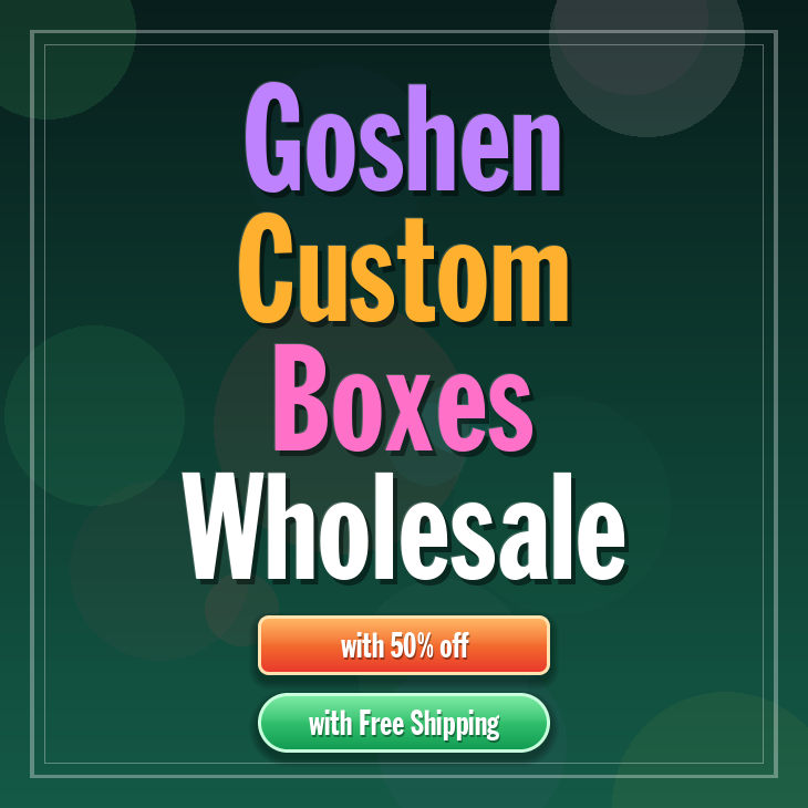 Goshen custom boxes
