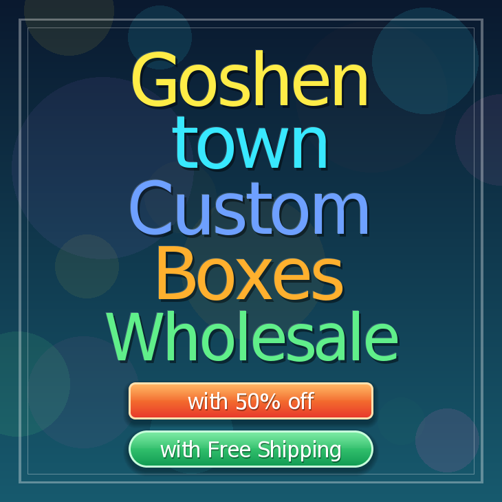 Goshen town custom boxes