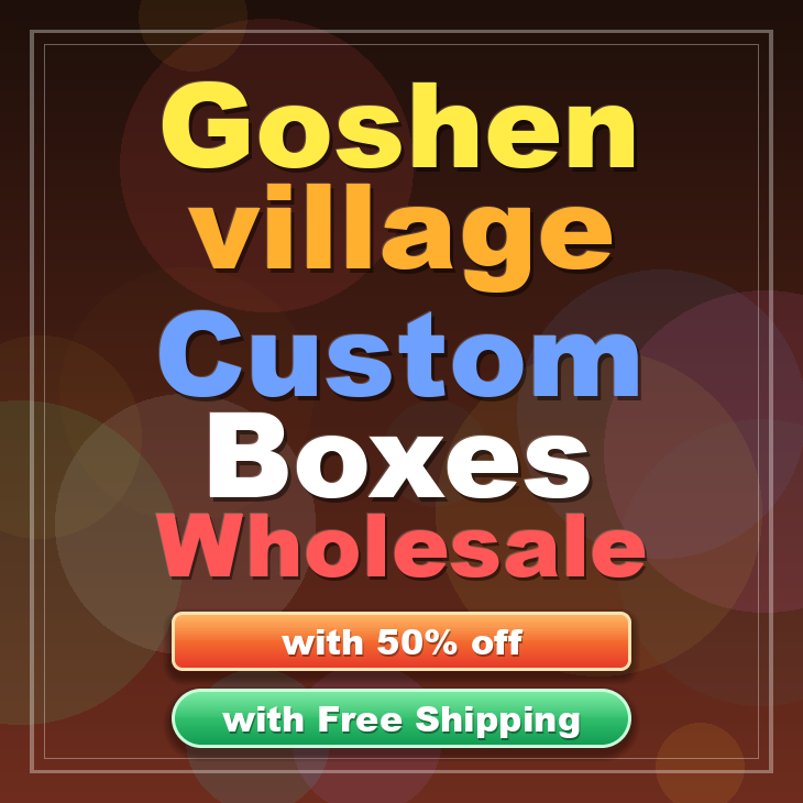 Goshen village custom boxes