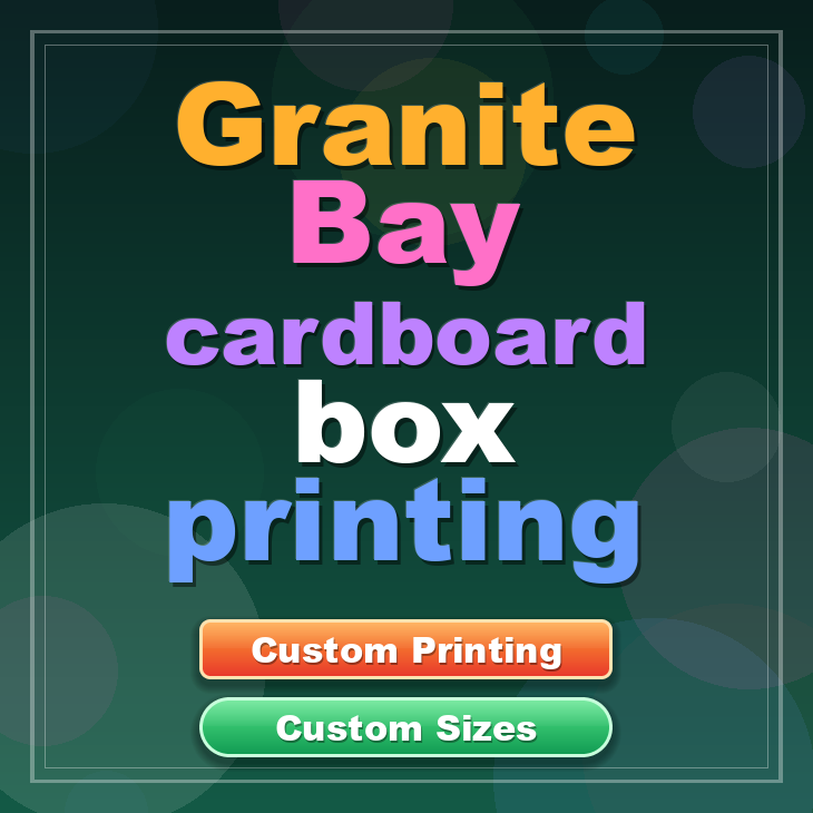 Granite Bay cardboard box printing