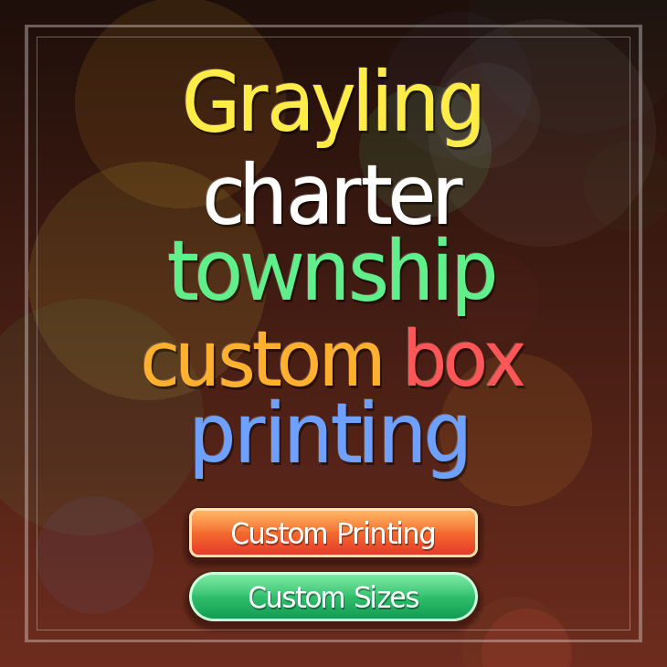 Grayling charter township custom box printing