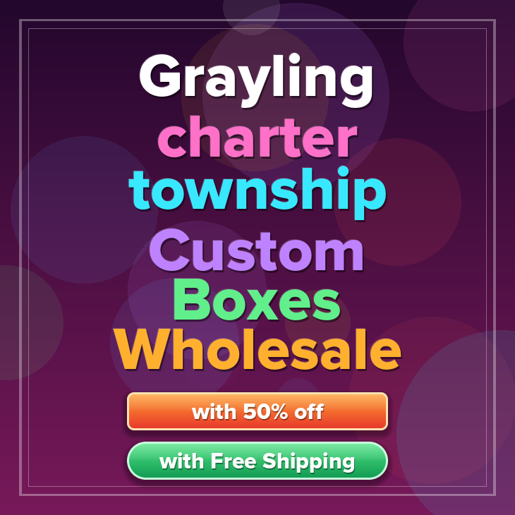 Grayling charter township custom boxes