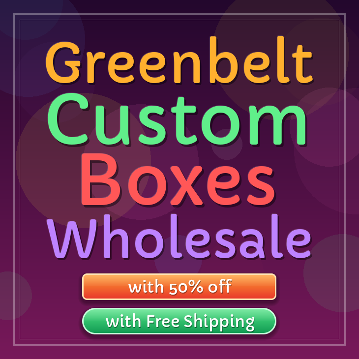 Greenbelt custom boxes