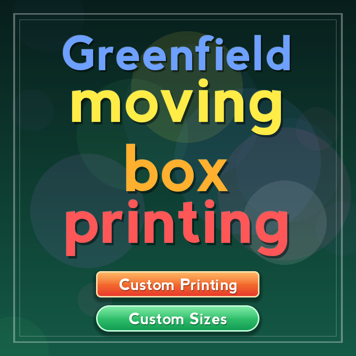 Greenfield moving box printing