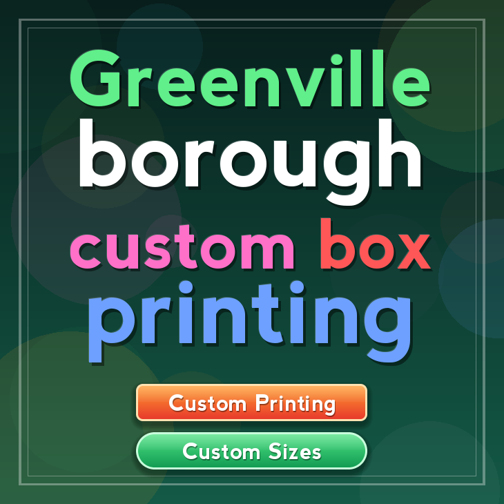 Greenville borough custom box printing