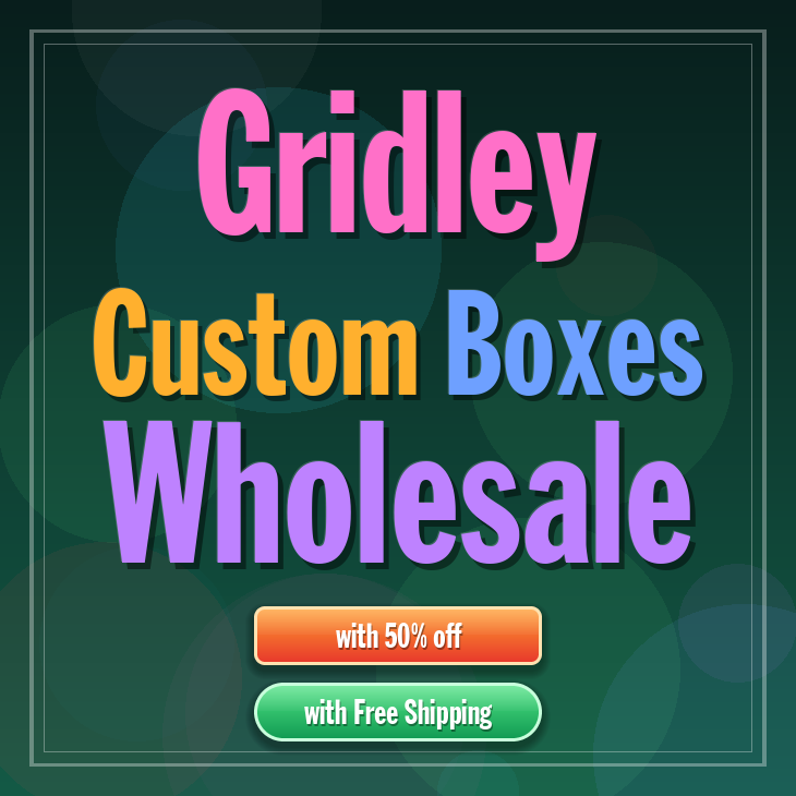Gridley custom boxes