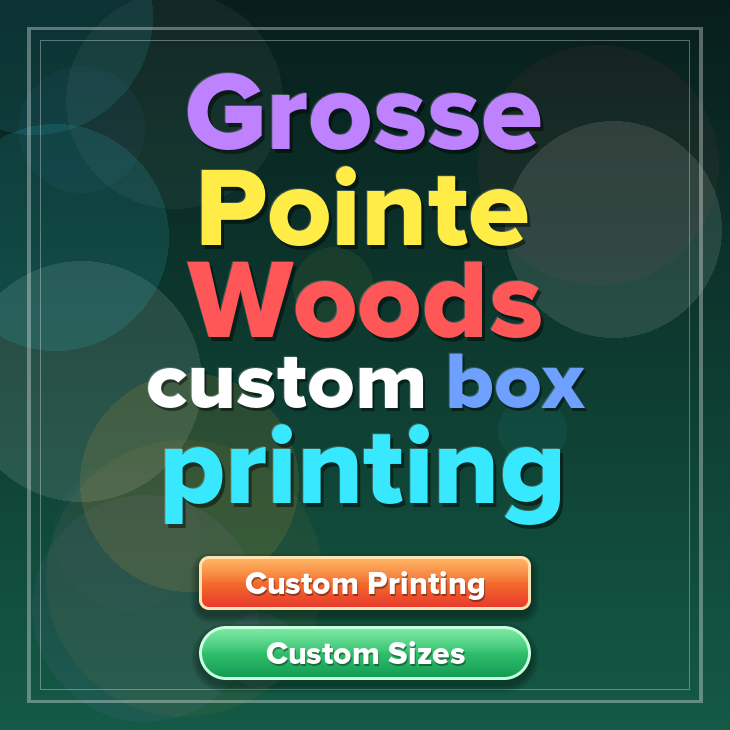 Grosse Pointe Woods custom box printing