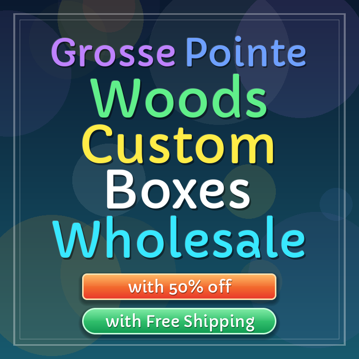 Grosse Pointe Woods custom boxes