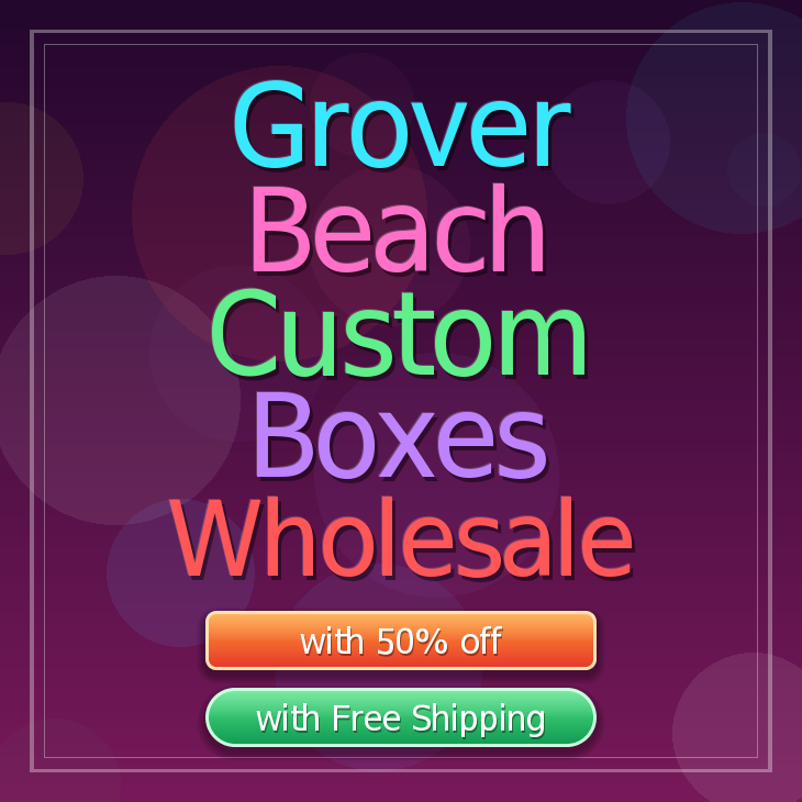 Grover Beach custom boxes