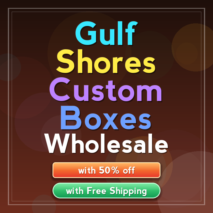Gulf Shores custom boxes
