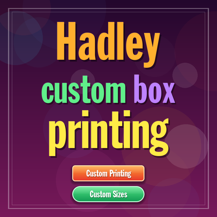 Hadley custom box printing