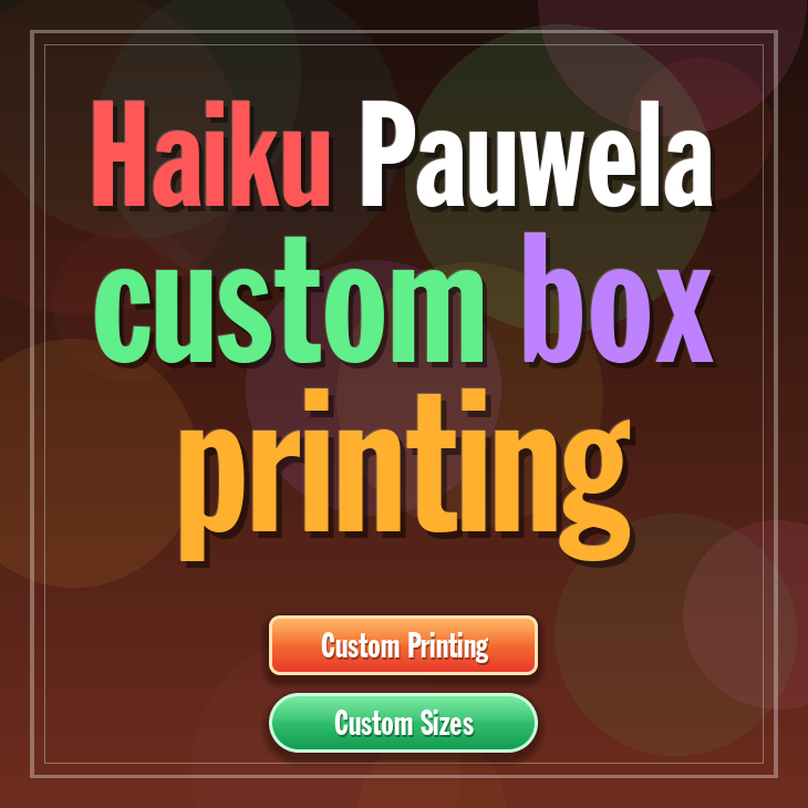 Haiku Pauwela custom box printing
