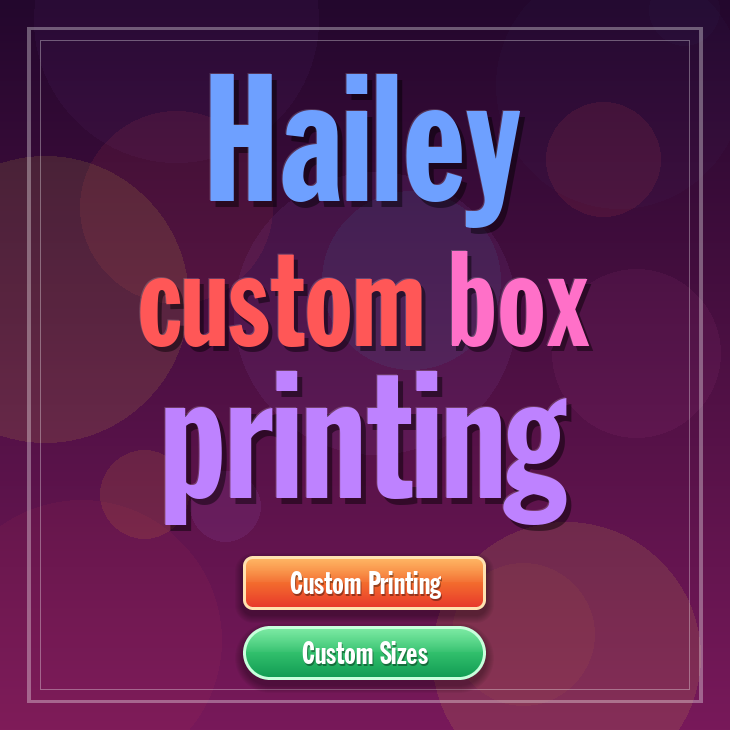 Hailey custom box printing