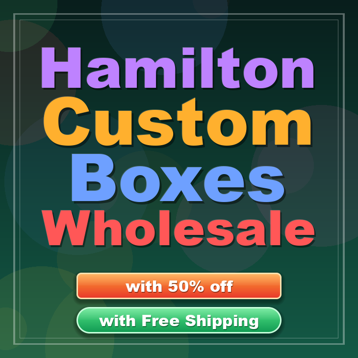 Hamilton custom boxes
