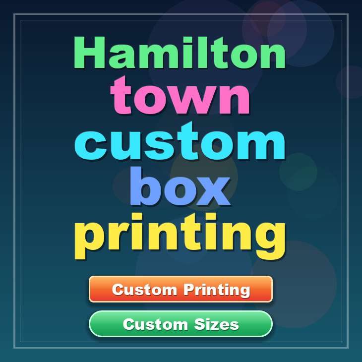 Hamilton town custom box printing