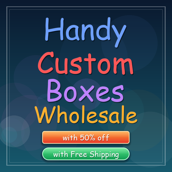 Handy custom boxes