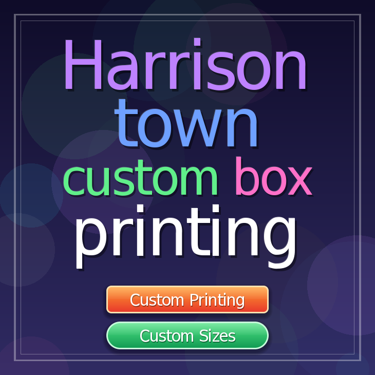 Harrison town custom box printing