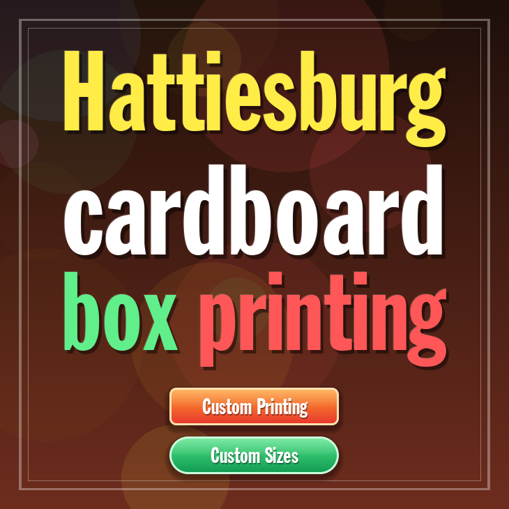 Hattiesburg cardboard box printing