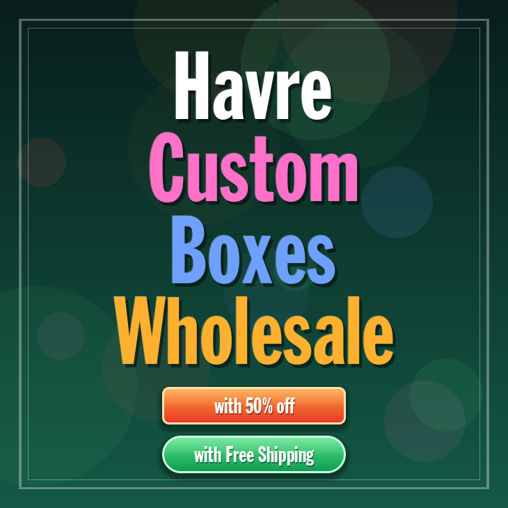 Havre custom boxes