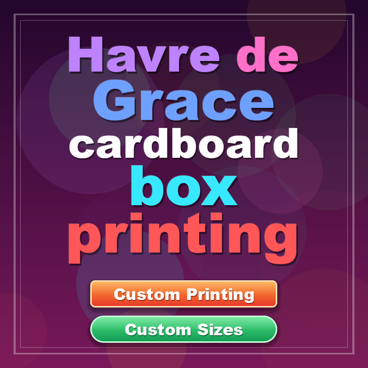 Havre de Grace cardboard box printing