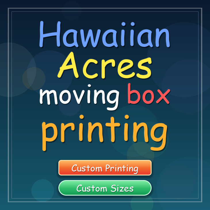 Hawaiian Acres moving box printing