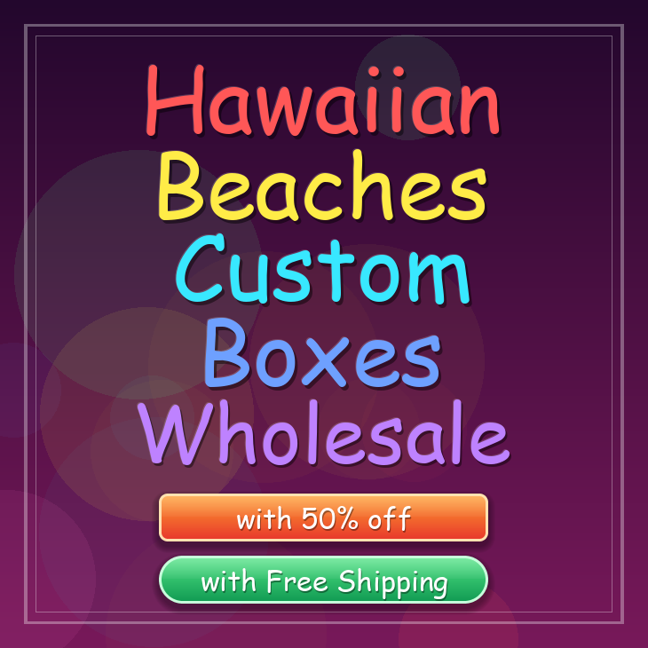 Hawaiian Beaches custom boxes