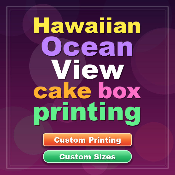 Hawaiian Ocean View cake box printing