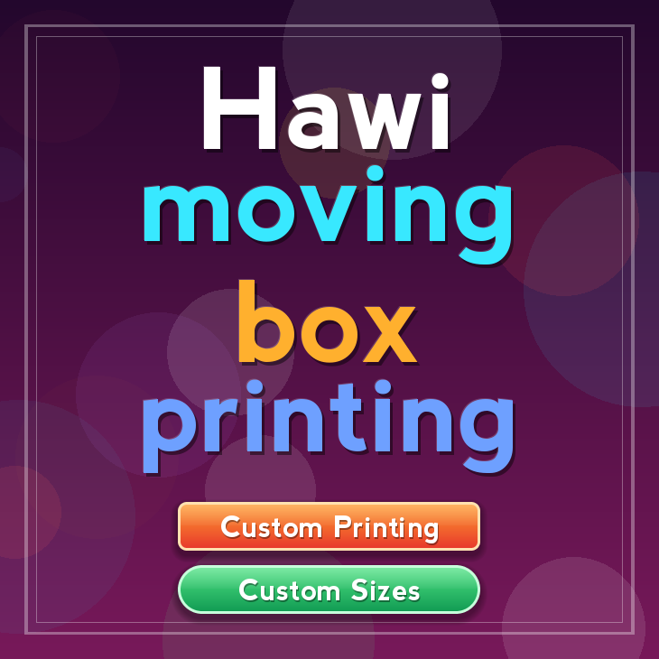 Hawi moving box printing