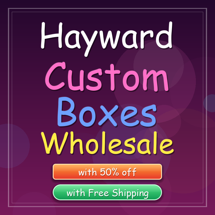 Hayward custom boxes