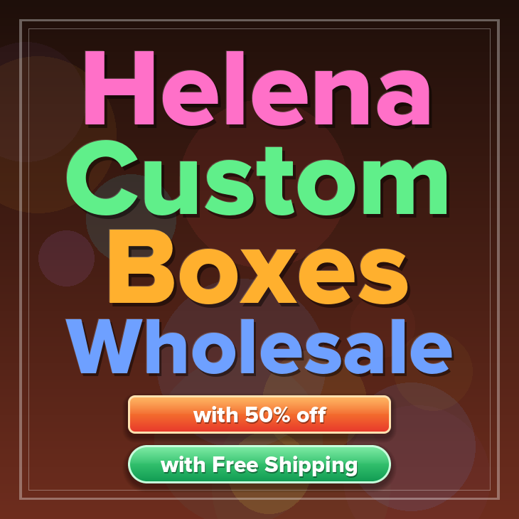 Helena custom boxes