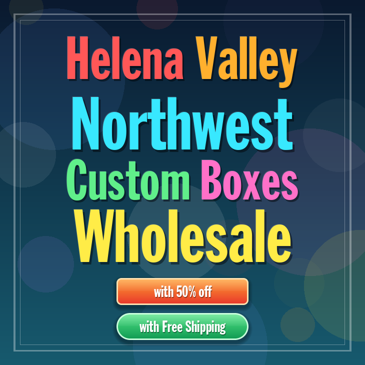 Helena Valley Northwest custom boxes