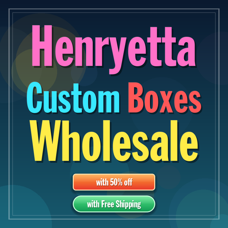 Henryetta custom boxes